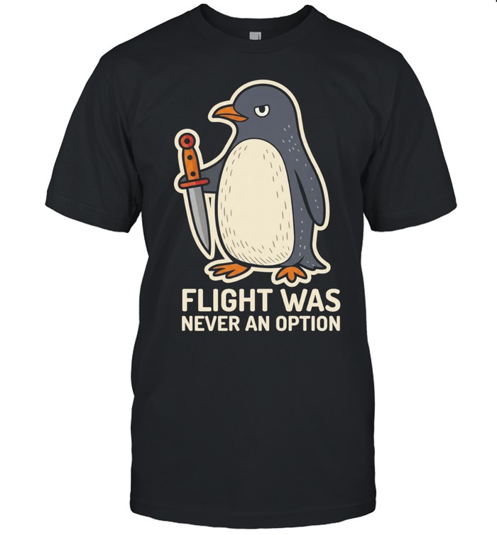 Flight was never an option cartoon penguin Unisex T-Shirt