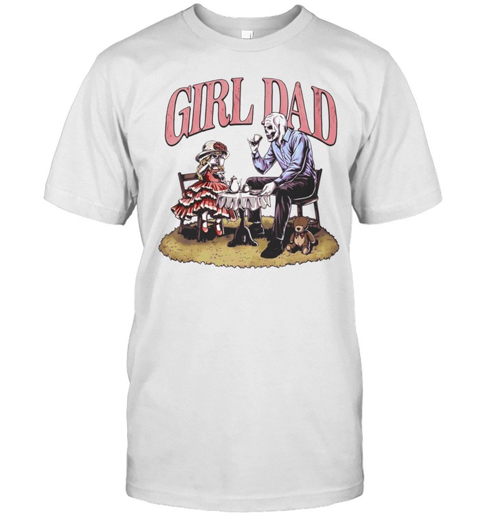 Girl Dad Skeleton Tea Party Fatherhood Unisex T-Shirt