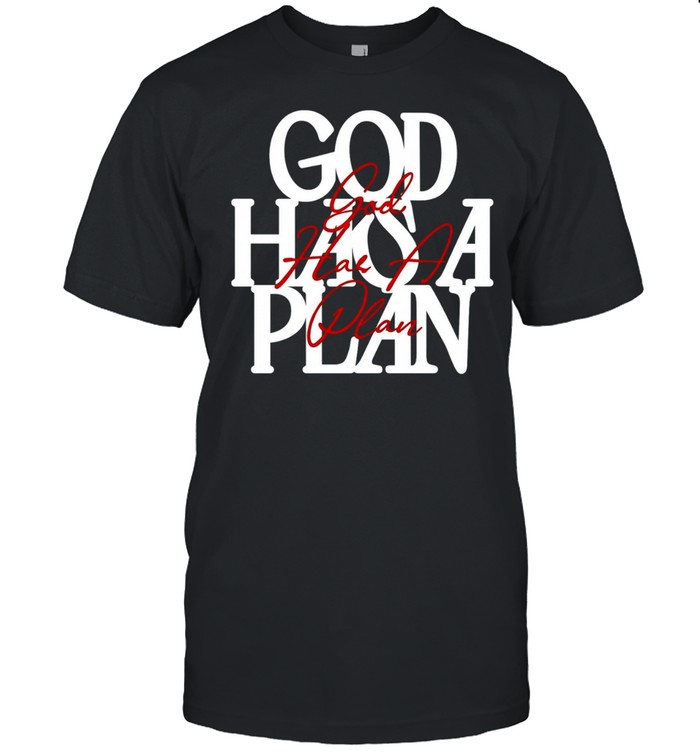 God Has a Plan Unisex T-Shirt