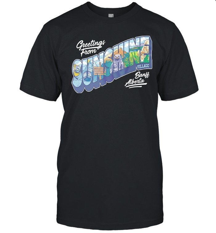 Greetings from Sunshine Village Banff Alberta postcard Unisex T-Shirt