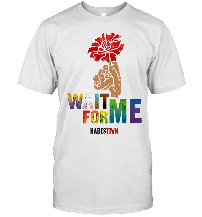 Hadestown Wait for Me Flower Hand Unisex T-Shirt