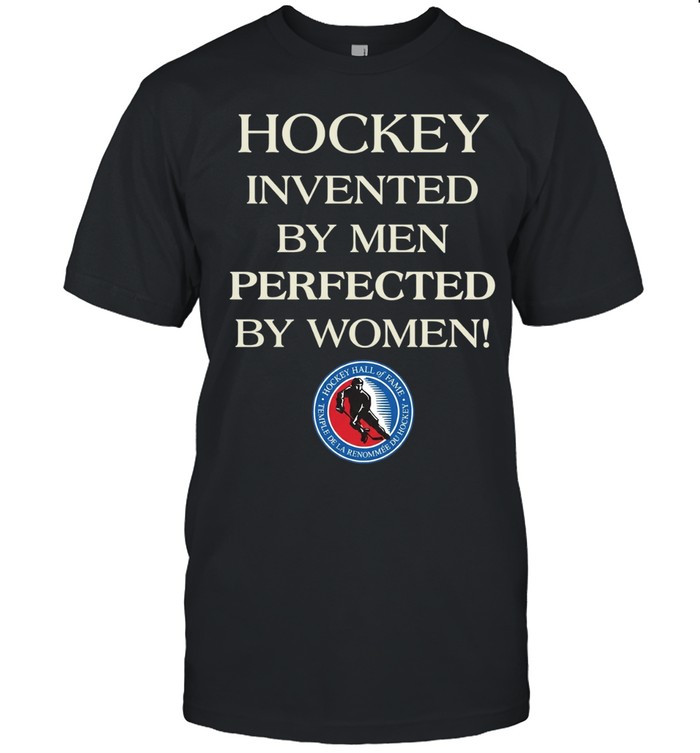 Hockey invented by men perfected by women Unisex T-Shirt