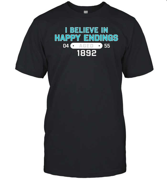 I believe in happy endings 1892 Unisex T-Shirt