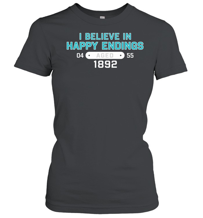 I believe in happy endings 1892 Women T-Shirt