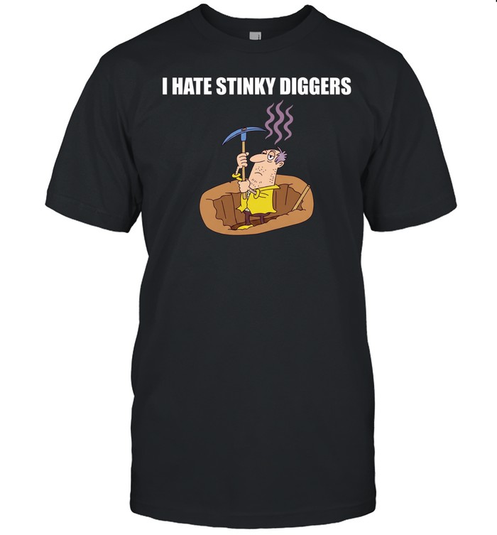 I Hate Stinky Diggers funny humor cartoon Unisex T-Shirt