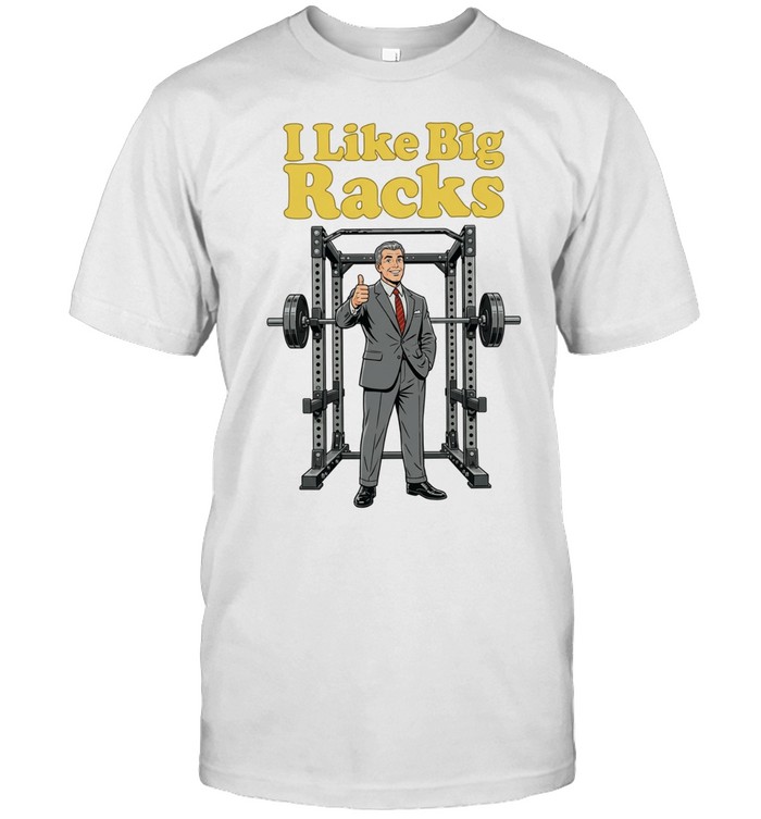 I Like Big Racks gym weightlifting powerlifting Unisex T-Shirt