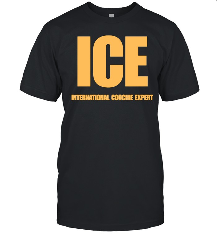 Ice international coochie expert Unisex T-Shirt