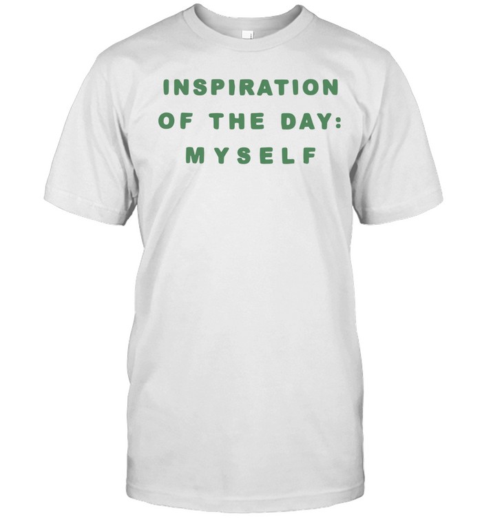 Inspiration of the day myself Unisex T-Shirt