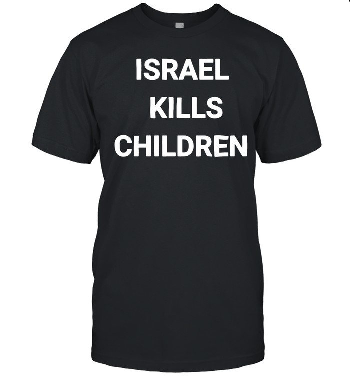 Israel Kills Children Unisex T-Shirt