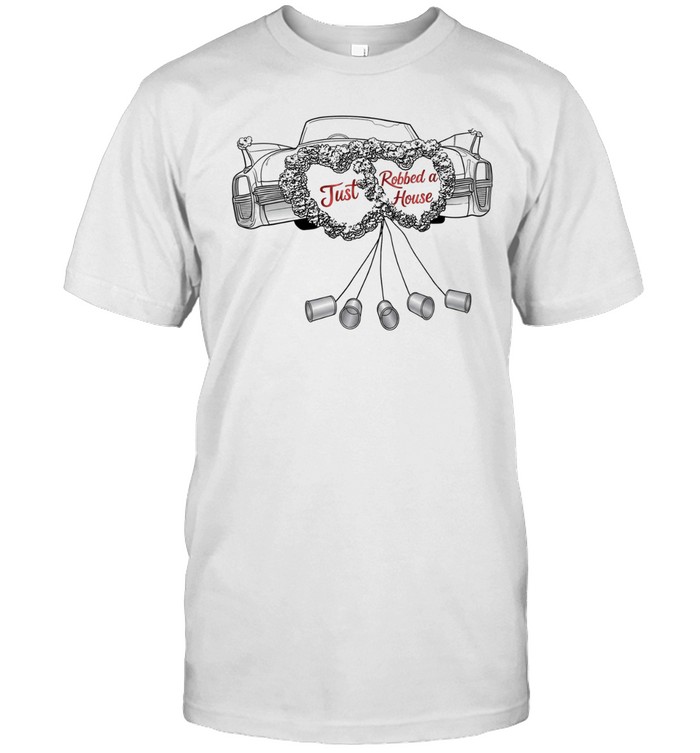 Just Robbed a House Retro Car Wedding Unisex T-Shirt