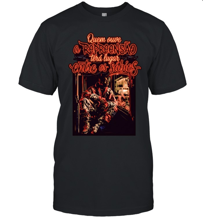 Mem quem ouve a repreensao tera lugar entre os sabios Unisex T-Shirt