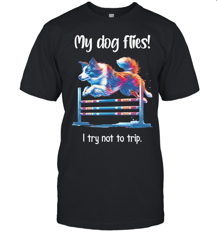 My dog flies I try not to trip Unisex T-Shirt
