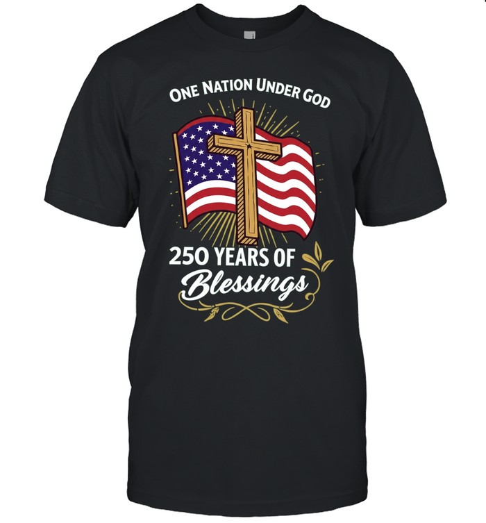 One Nation under God 250 Years of Blessings American Flag Cross Patriotic Unisex T-Shirt
