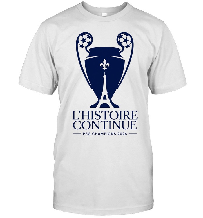 Paris Saint-Germain L’Histoire Continue League UCL 2026 Unisex T-Shirt