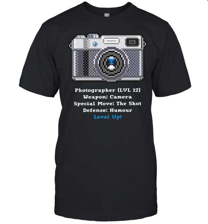 Photographer lvl 12 weapon camera special move the shot defense humour level up Unisex T-Shirt