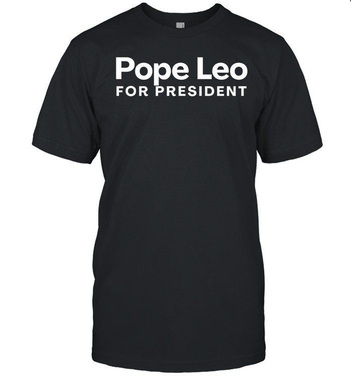 Pope Leo for President Presidential Campaign Unisex T-Shirt