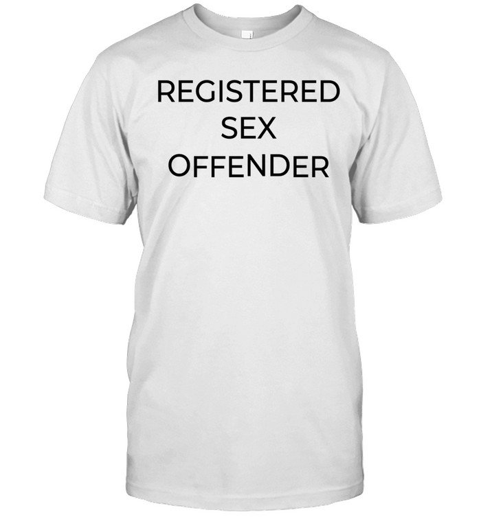 Registered Sex Offender funny humor sarcastic Unisex T-Shirt