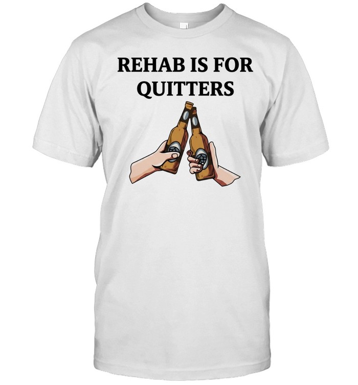 Rehab is for quitters Unisex T-Shirt