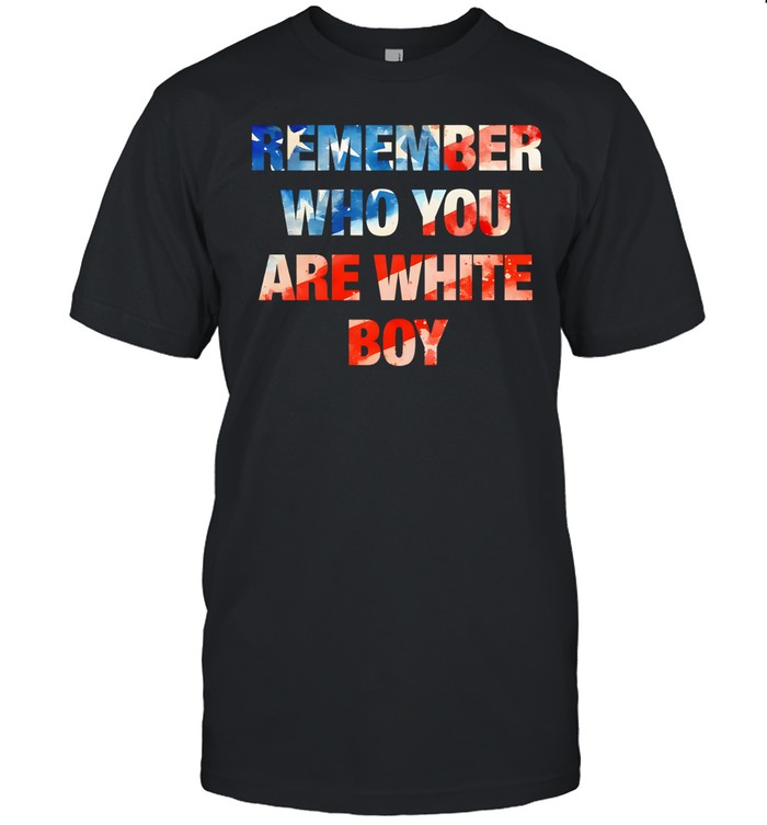 Remember Who You Are White Boy patriotic Unisex T-Shirt