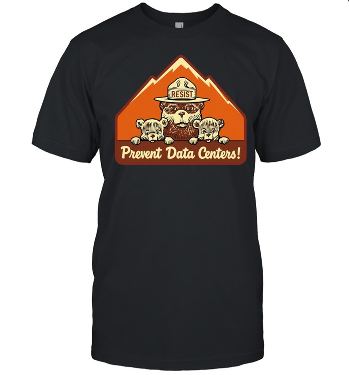 Resist Prevent Data Centers Smokey Bear Parody Unisex T-Shirt