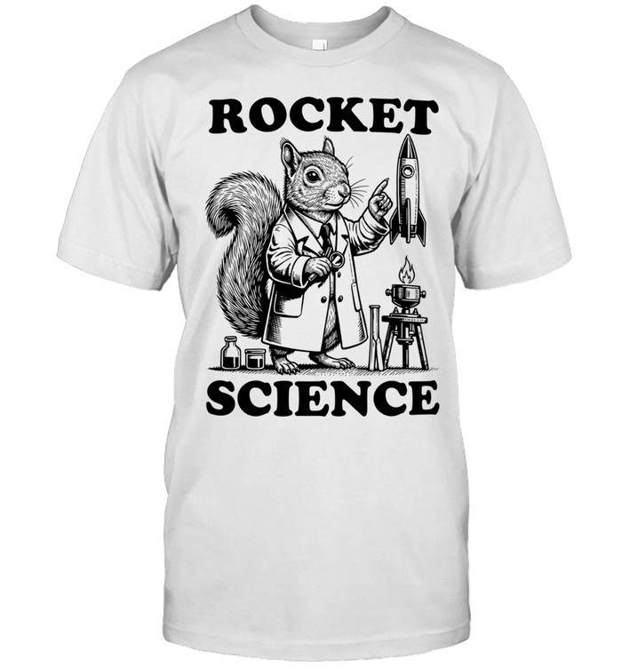 Rocket Science Squirrel Scientist funny Unisex T-Shirt