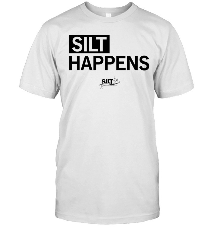 Silt happens sustainable agriculture soil health Unisex T-Shirt