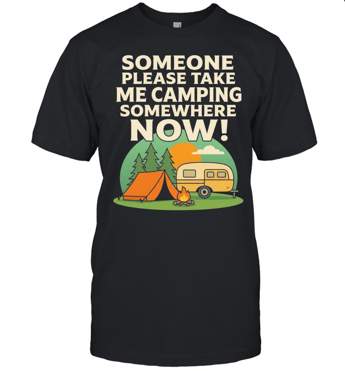 Someone please take me camping somewhere now vintage Unisex T-Shirt