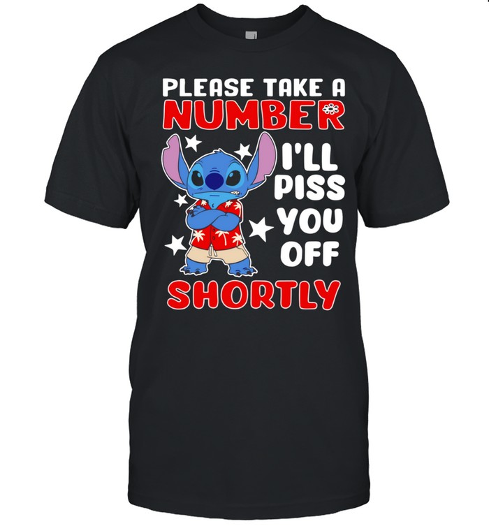 Stitch please take a number I’ll piss you off shortly Unisex T-Shirt