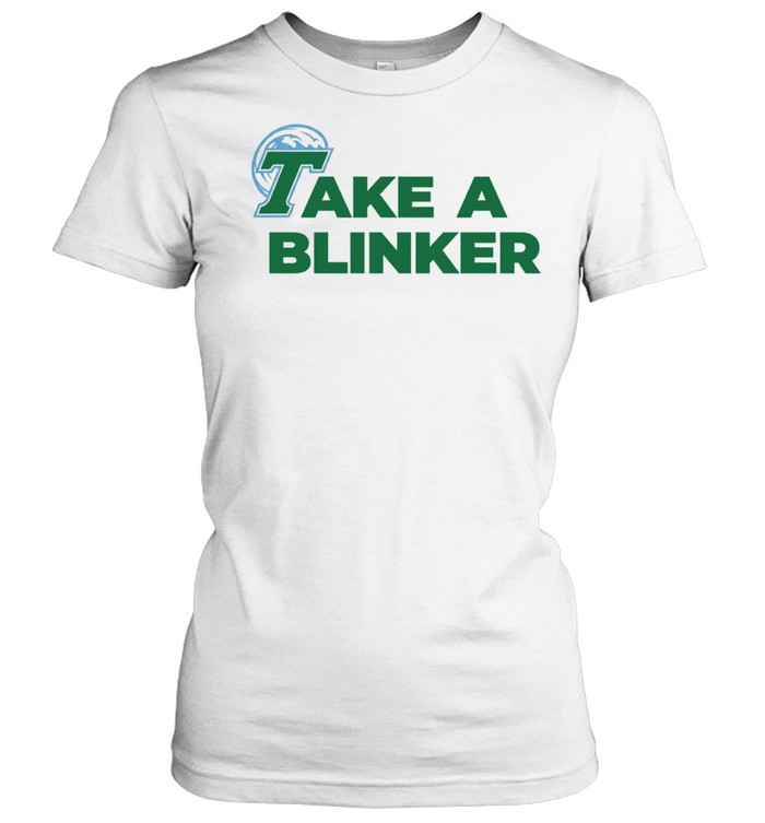 Take a Blinker stoner humor cannabis culture Women T-Shirt