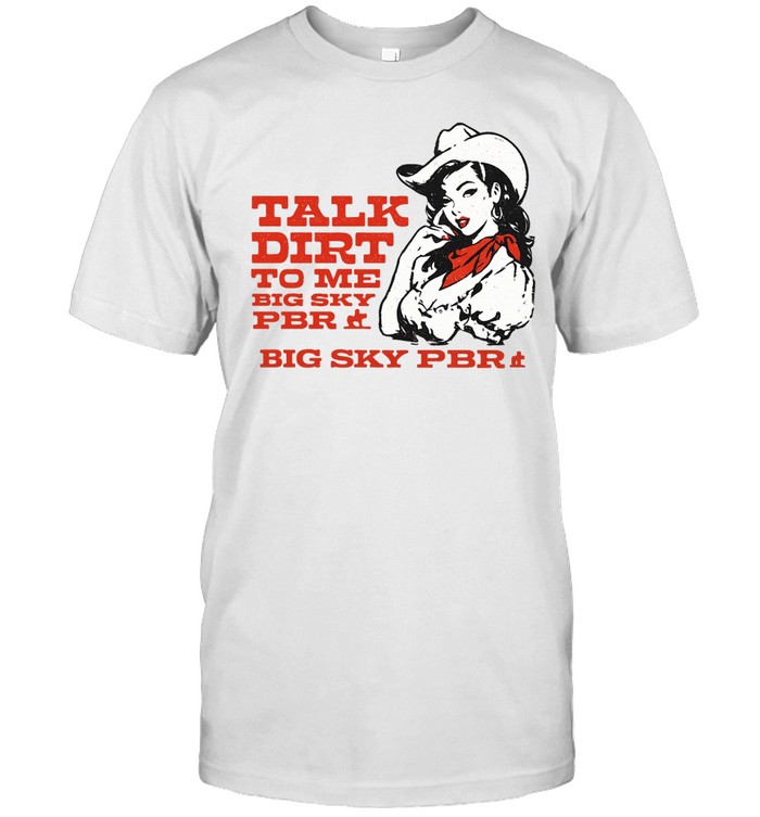 Talk Dirt To Me Big Sky PBR 2026 Tour Cowgirl Unisex T-Shirt