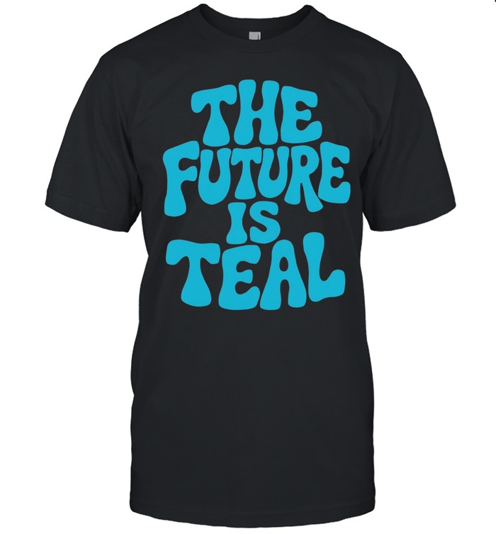 The Future is Teal Unisex T-Shirt