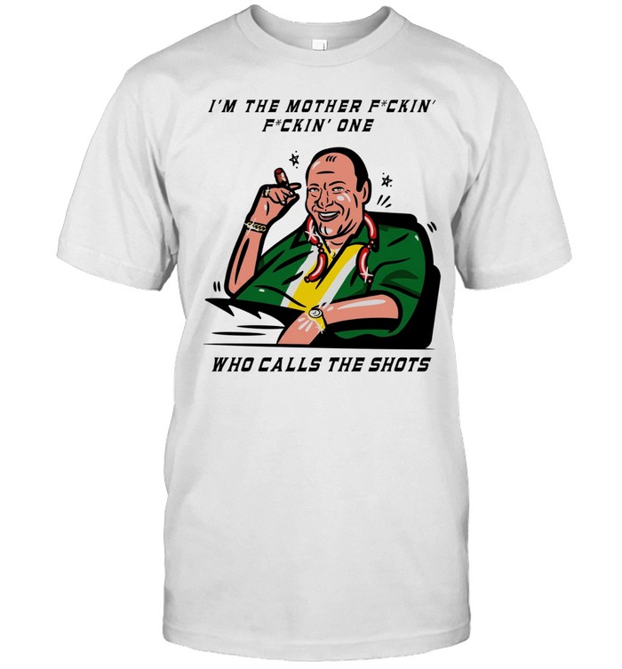 Tony Soprano I’m the mother fuckin one who class the shots Unisex T-Shirt