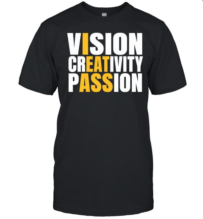 Vision Creativity Passion Unisex T-Shirt