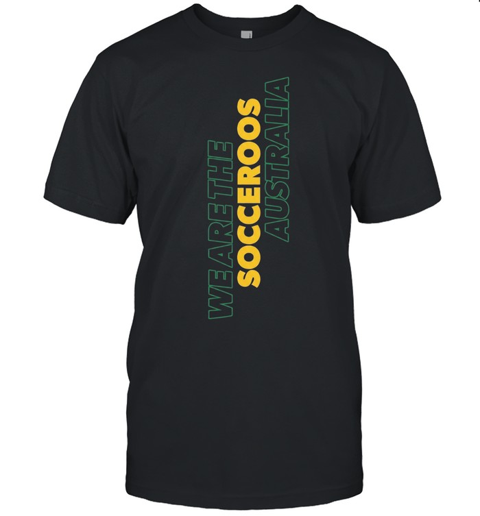 We are the Socceroos Australia Unisex T-Shirt