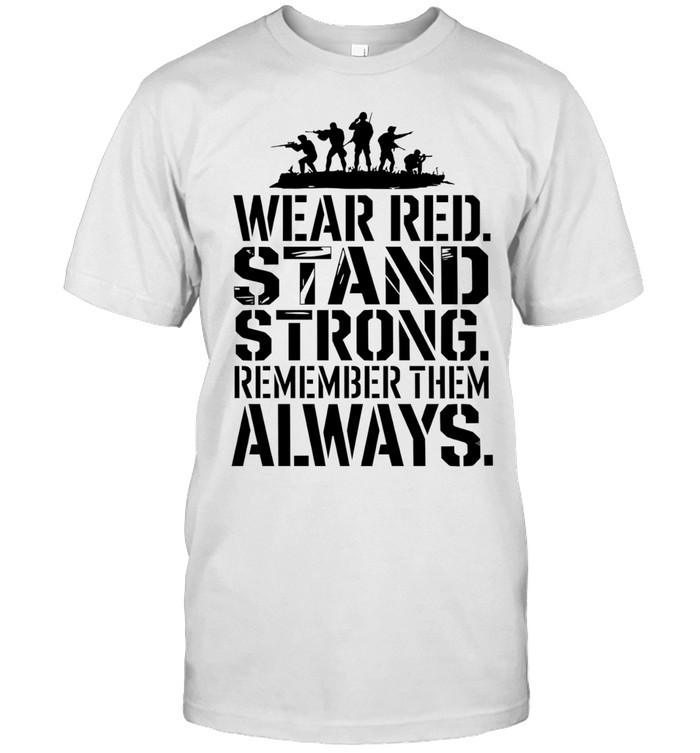 Wear red stand strong remember them alway Unisex T-Shirt