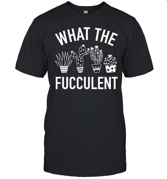 What the fucculent Unisex T-Shirt