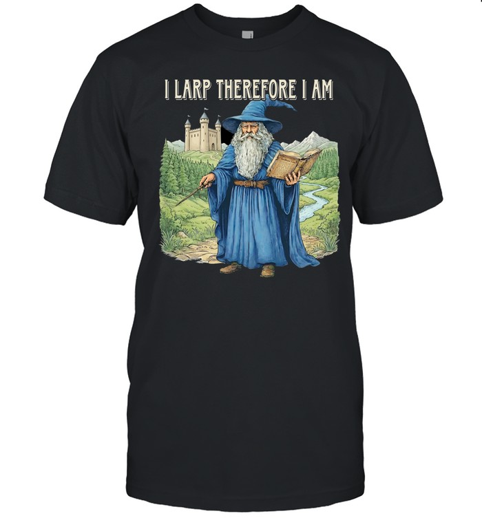 Wizard I larp therefore I am Unisex T-Shirt