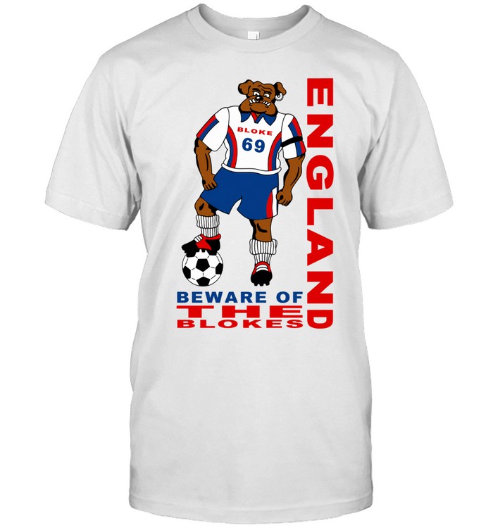 England Beware Of The Blokes Bloke 69 Bulldog Football Fan Unisex T-Shirt