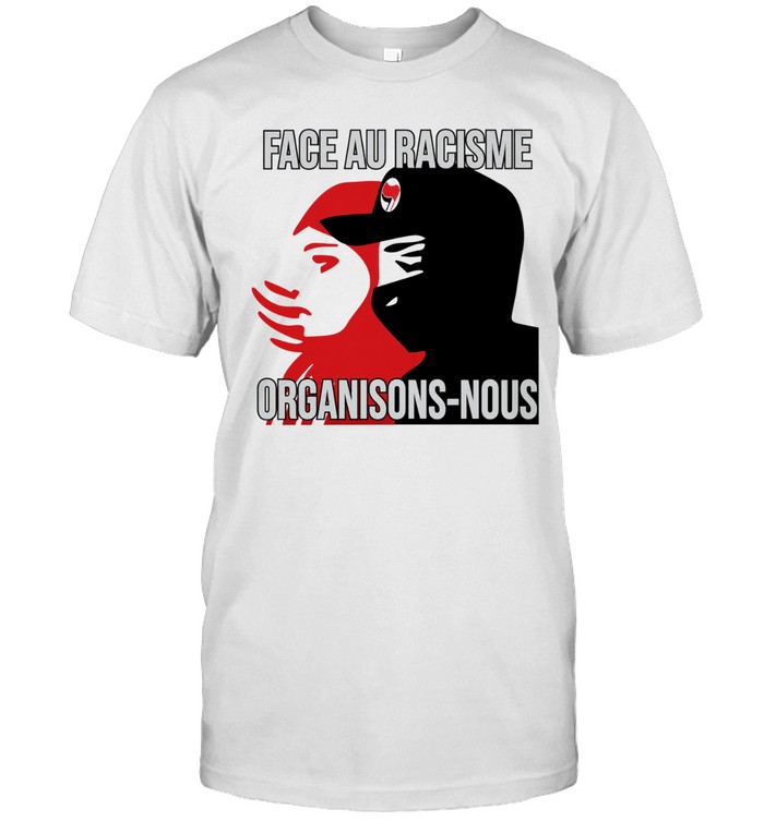 Face au racisme organisons nous Unisex T-Shirt