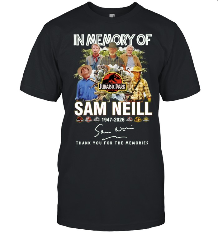 In Memory of Sam Neill 1947-2026 Thank You for the Memories Jurassic Park signatures Unisex T-Shirt
