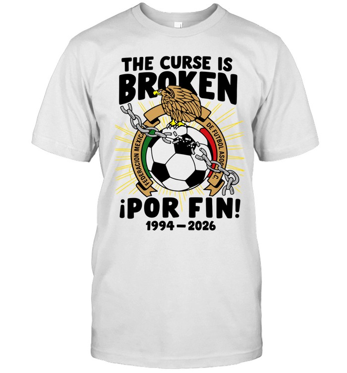 Mexico National Football Team 1994 2026 The Curse is Broken Por Fin Unisex T-Shirt