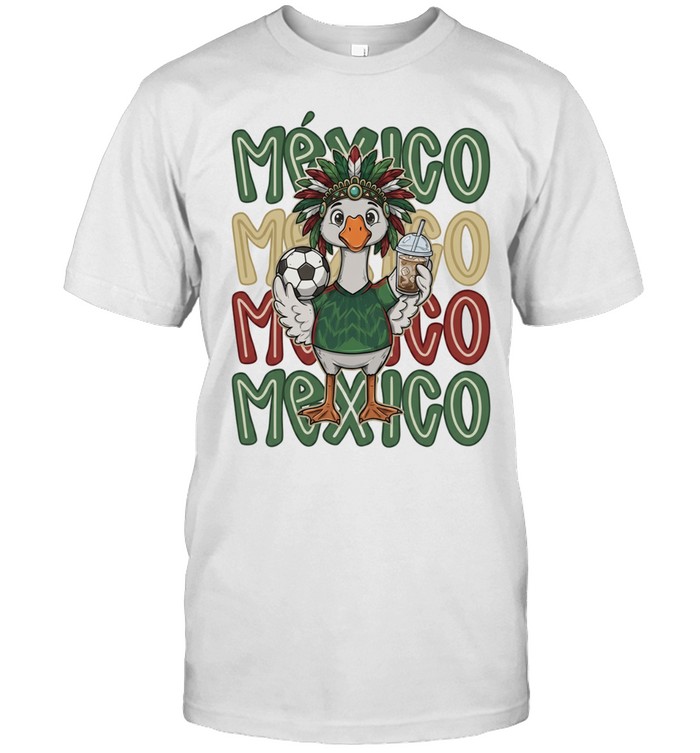 Mexico Soccer Goose with Football and Drink World Cup 2026 Unisex T-Shirt