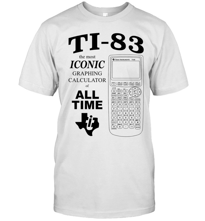 TI-83 the most iconic graphing calculator of all time Unisex T-Shirt