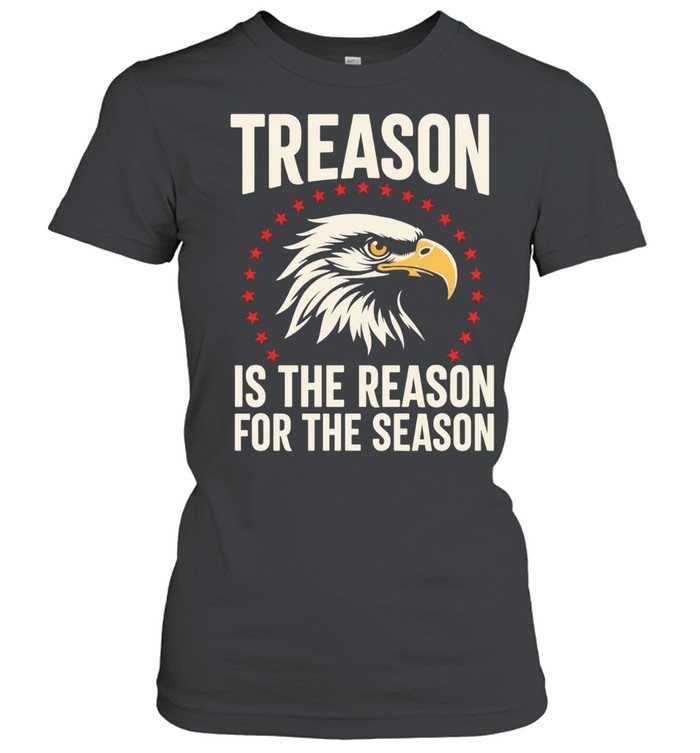 Treason is the reason for the season Women T-Shirt