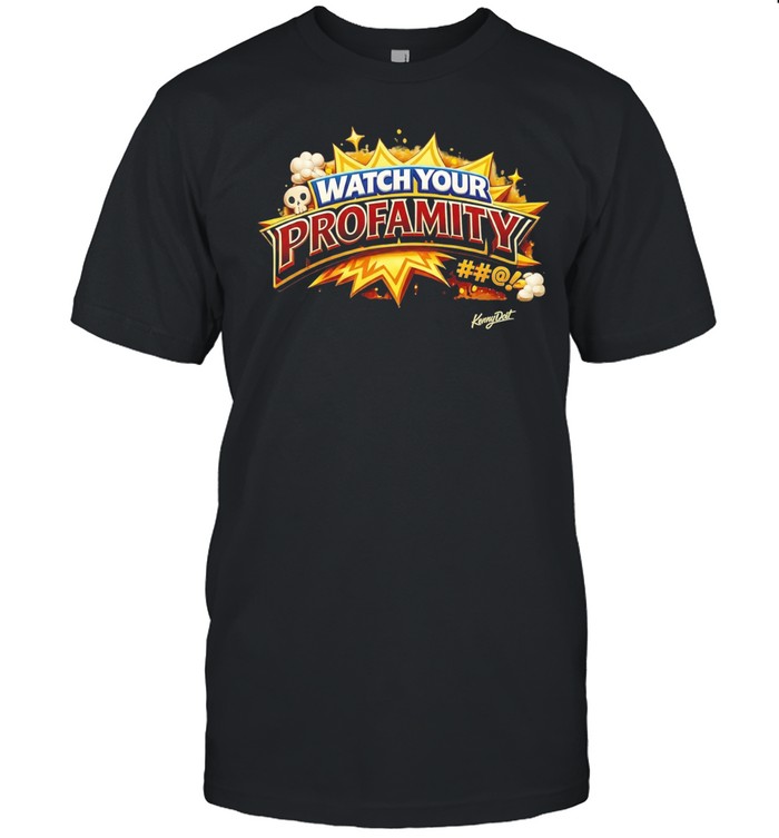 Watch your profamity Kennydoit Unisex T-Shirt