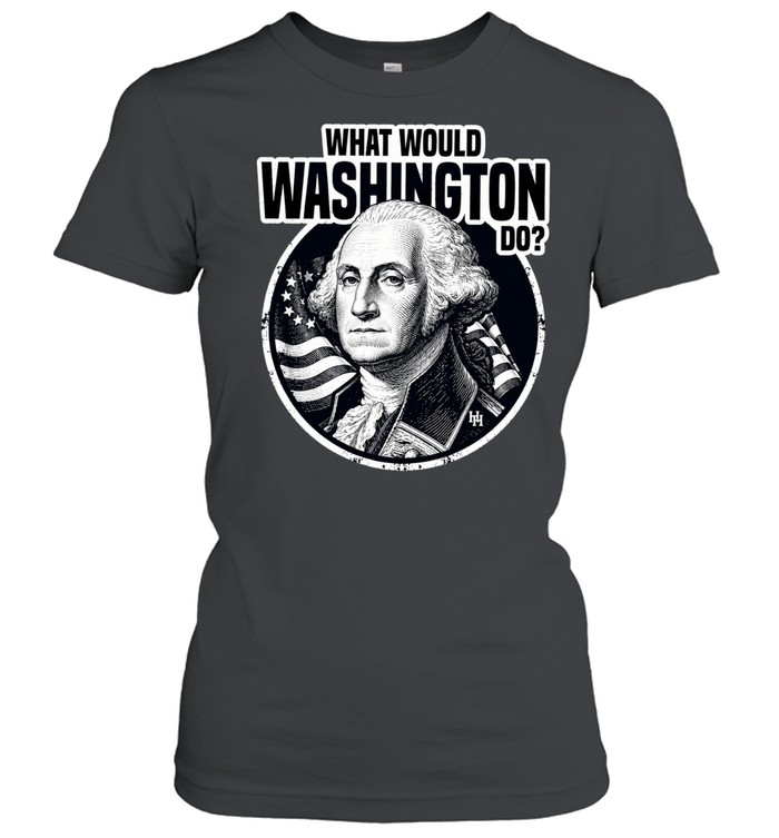 WWWD What Would Washington Do Women T-Shirt